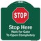 Signmission Stop Wait For Gate To Open Completely W/ Heavy-Gauge Aluminum Sign, 18" x 18", GW-1818-9883 A-DES-GW-1818-9883 - alternate 1